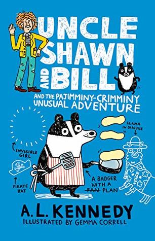 Uncle Shawn and Bill and the Pajimminy-Crimminy Unusual Adventure (Used Book) - A.L. Kennedy