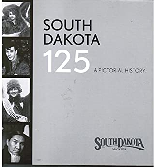 South Dakota 125: A Pictorial History (Used Paperback) - Bernie Hunhoff