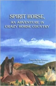 Spirit Horse: An Adventure in Crazy Horse Country (Used Paperback) - Paula McGaa Tonemah