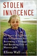 Stolen Innocence: My Story of Growing Up in a Polygamous Sect, Becoming a Teenage Bride, and Breaking Free of Warren Jeffs (Used Book) - Elissa Wall