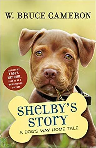 Shelby's Story A Dog's Way Home Tale (Used Paperback) - W. Bruce Cameron