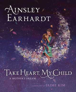 Take Heart, My Child A Mother's Dream (Used Hardcover) - Ainsley Earhardt