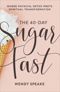 The 40-Day Sugar Fast (Used Book) - Wendy Speake