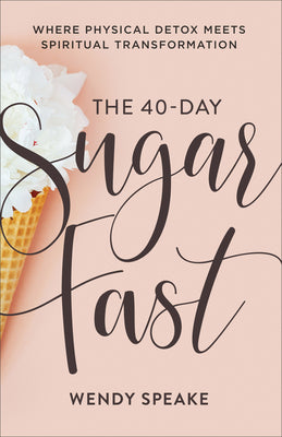 The 40-Day Sugar Fast (Used Book) - Wendy Speake