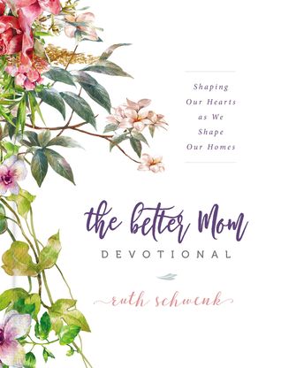 The Better Mom Devotional (Used Hardcover) - Ruth Schwenk