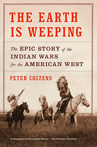 The Earth Is Weeping: The Epic Story of the Indian Wars for the American West (Used  Paperback)- Peter Cozzens