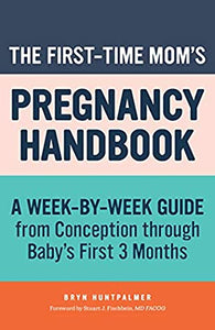 The First-Time Mom' s Pregnancy Handbook (Used Book) - Brynn Huntpalmer