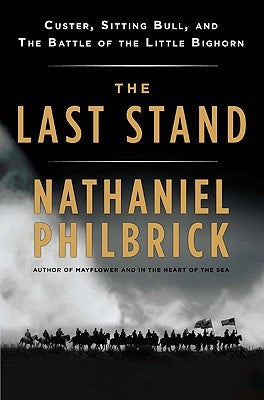 The Last Stand (Used Hardcover) - Nathaniel Philbrick