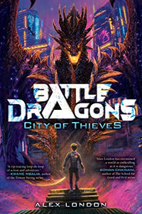 Battle Dragons City of Thieves (Used Book) - Alex London