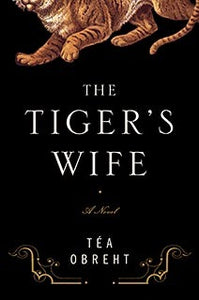 The Tiger's Wife - Tea Oberht