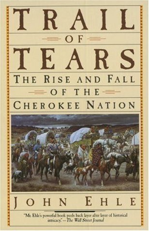 Trail of Tears: The Rise and Fall of the Cherokee Nation (Used Paperback) - John Ehle