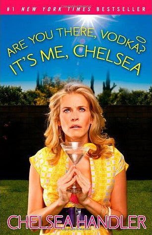 Are You There, Vodka? It's Me, Chelsea (Used Paperback) - Chelsea Handler